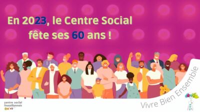 LE CENTRE SOCIAL A 60 ANS
