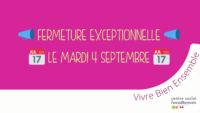 5 Sept. 23 : Fermeture Exceptionnelle