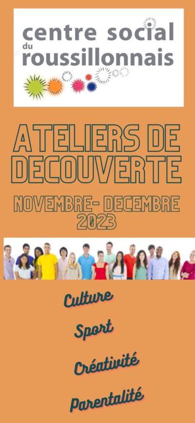 Ateliers de Découverte : Nov. & Déc. 23