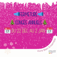 Fermeture Annuelle du 22/12 au 02/01